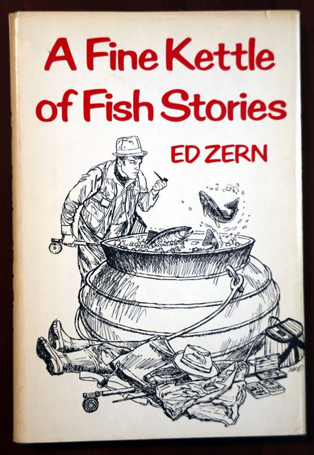 A Fine Kettle of Fish Stories by Ed Zern 1973 HC/DJ Fisherman / Fishing VINTAGE