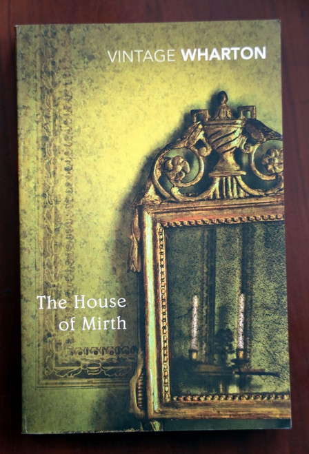 The House of Mirth by Edith Wharton (2011) Vintage Books Trade Paperback TPB