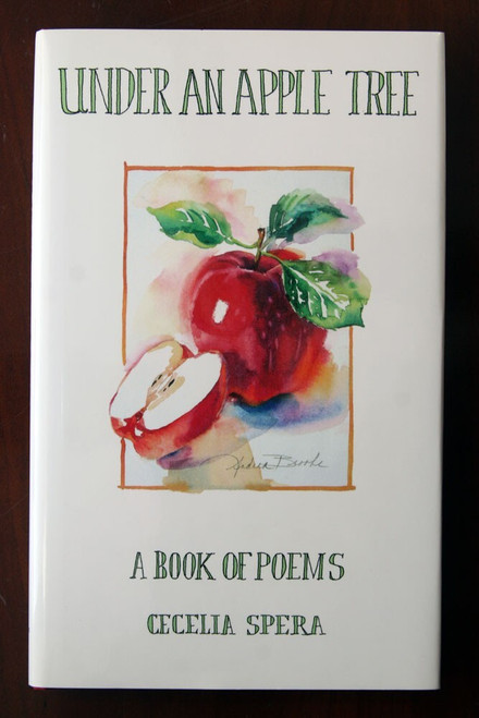 UNDER AN APPLE TREE: A Book of Poems by Cecelia Spera 1996 FIRST EDITION Poetry