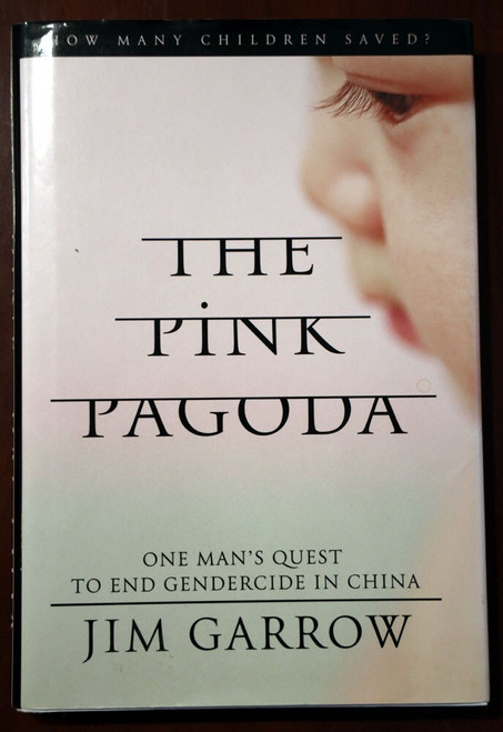 The Pink Pagoda by Jim Garrow SIGNED Collector's Edition 1st Gendercide in China