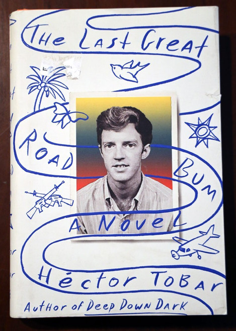 The Last Great Road Bum by Hector Tobar (2020) First Edition 1st Printing HC/DJ