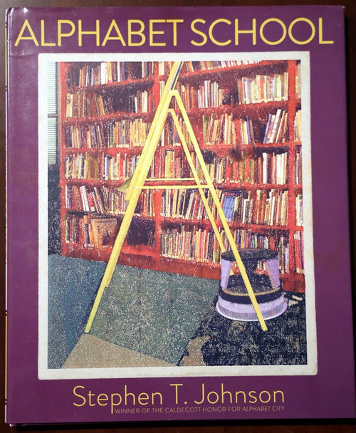 ALPHABET SCHOOL by Stephen T. Johnson 2015 HC/DJ First Edition Children's Book