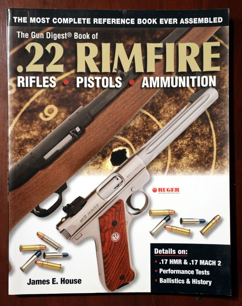 .22 RIMFIRE Gun Digest Book 2005 by James E. House Rifles/Pistols/Ammunition