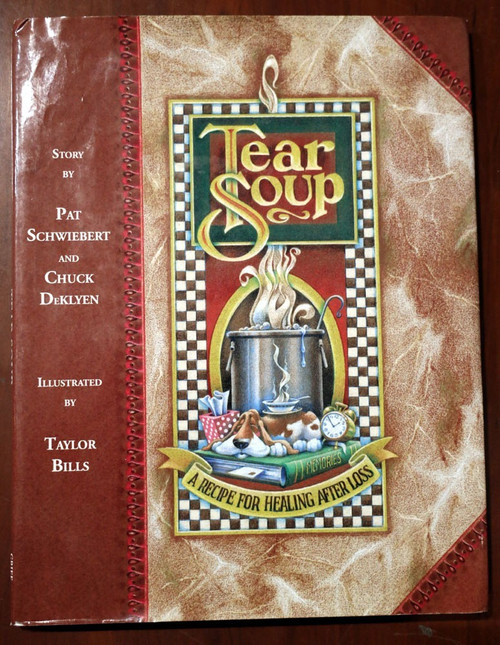 TEAR SOUP Pat Schwiebert & Chuck DeKlyen 2005 Grief/Healing After Loss/Self-Help