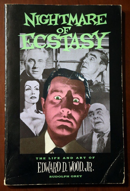 Nightmare of Ecstasy: Life of Edward D. Wood, Jr. by Rudolph Grey 1992 ED WOOD