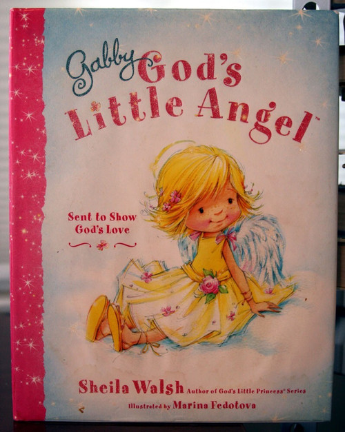 Gabby God's Little Angel by Sheila Walsh & Marina Fedotova 2011 HC/DJ