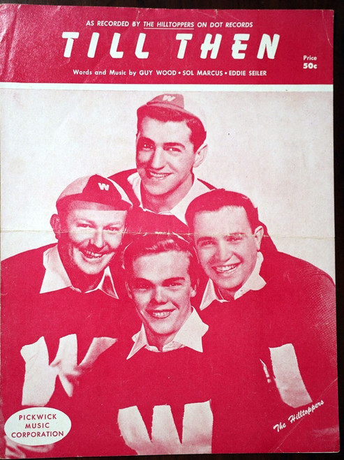 TILL THEN Vintage Sheet Music "HILLTOPPERS" c. 1944 Pickwick GUY WOOD/SOL MARCUS