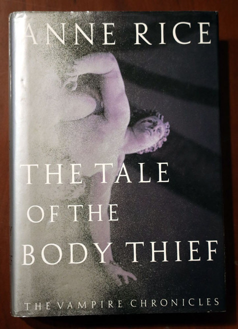 Tale of the Body Thief by Anne Rice 1992 First Edition (The Vampire Chronicles)