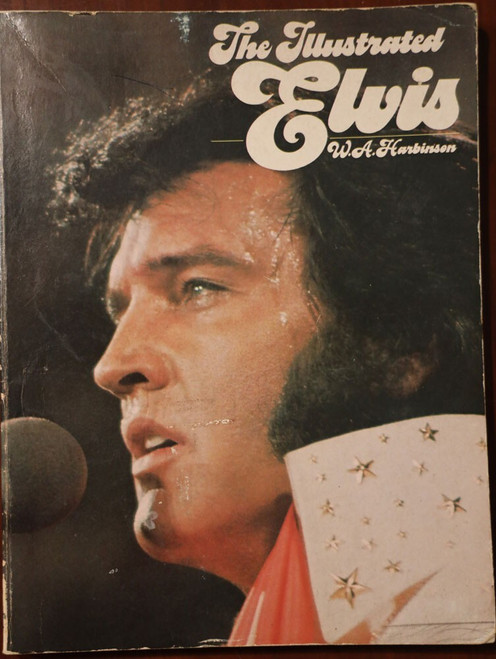 The Illustrated Elvis by W.A. Harbinson 1976 Pictorial Book ELVIS PRESLEY