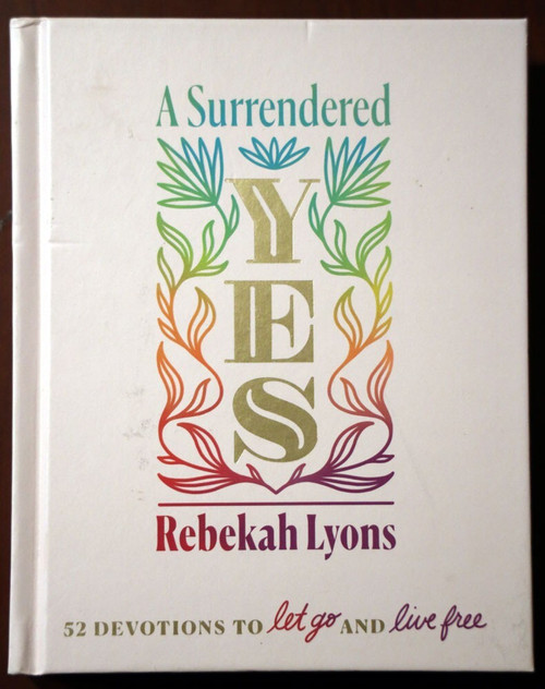 A Surrendered YES by Rebekah Lyons SIGNED 52 Devotions Religion/Christianity