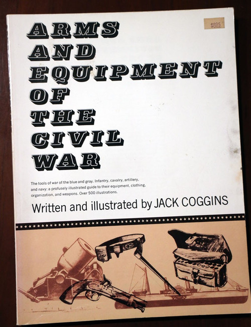 Arms and Equipment of the Civil War by Jack Coggins 1987 Illustrated Guns/Weapon