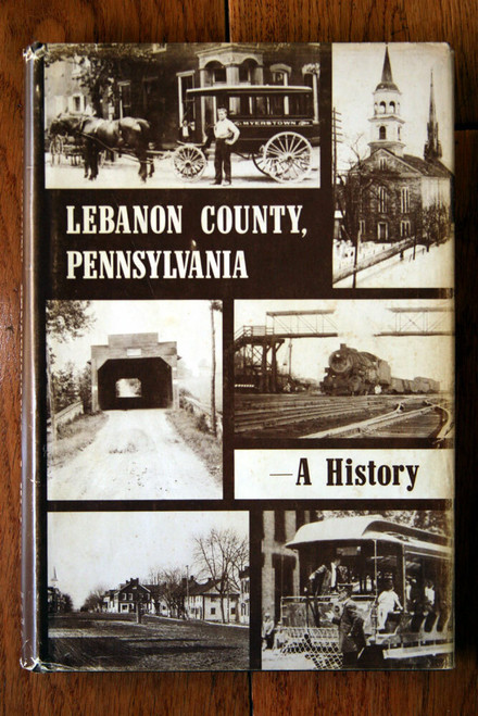 Lebanon County, Pennsylvania A History 1976 HC/DJ Illustrated Annville Mt Gretna