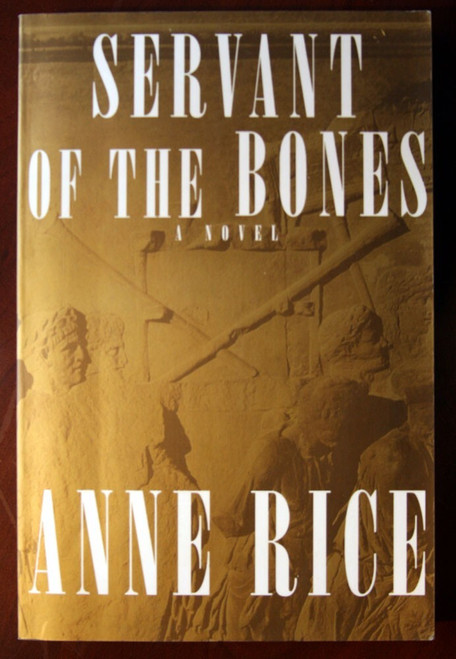 SERVANT OF THE BONES A Novel by Anne Rice 1996 First Edition Trade Paperback