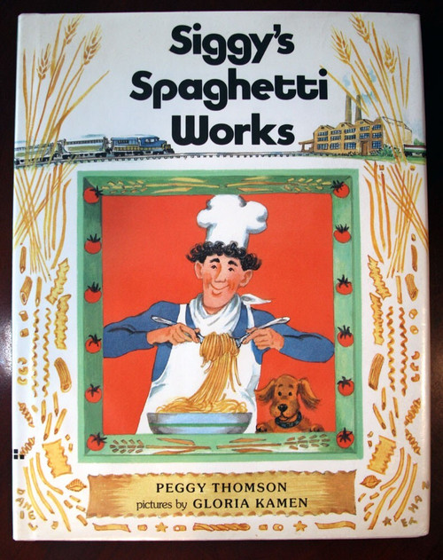 Siggy's Spaghetti Works by Peggy Thomson & Gloria Kamen 1993 First Edition 1st