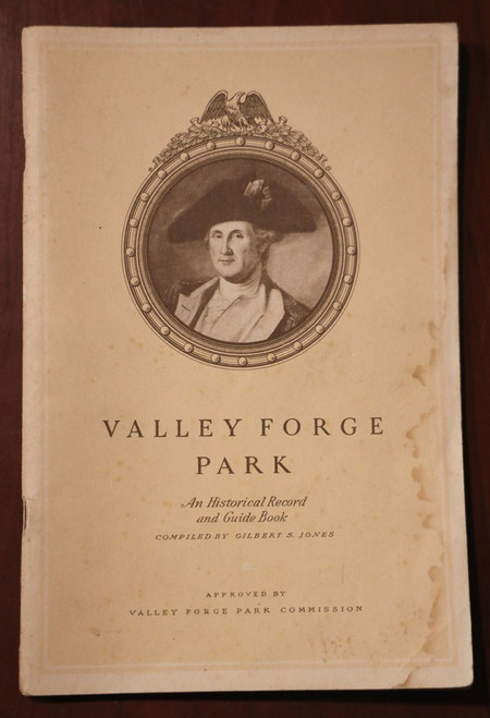VALLEY FORGE PARK Historical Record & Guide Book by Gilbert S. Jones c. 1943 PA