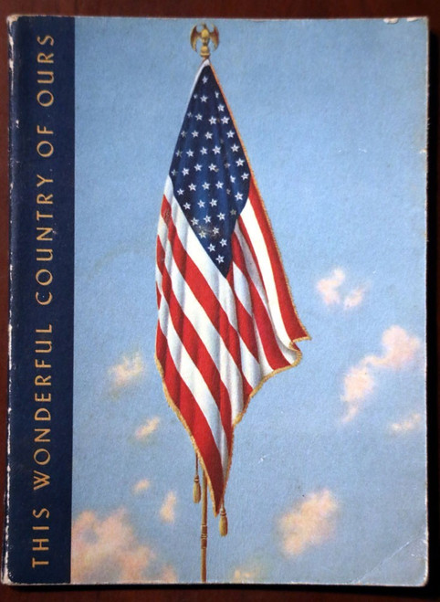 This Wonderful Country of Ours 1944 Patriotic Book WWII-Era - Americana/History