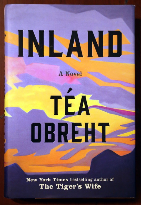 INLAND by Tea Obreht SIGNED 2019 First Edition HC/DJ Historical Fiction