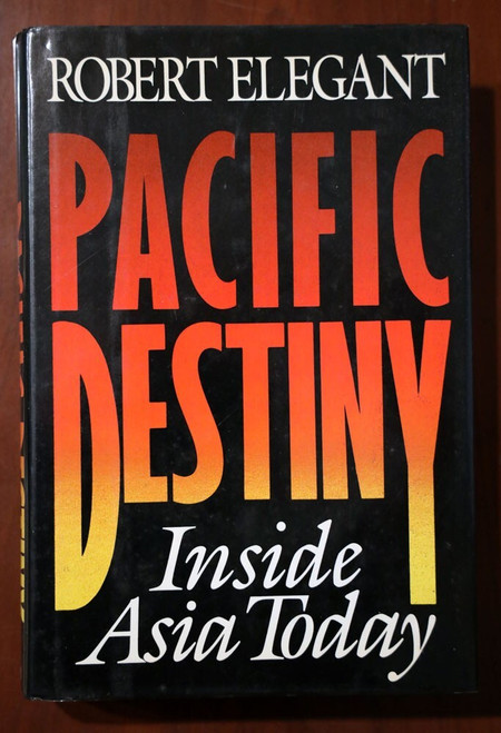 PACIFIC DESTINY Inside Asia Today by Robert Elegant 1989 First Edition HC/DJ