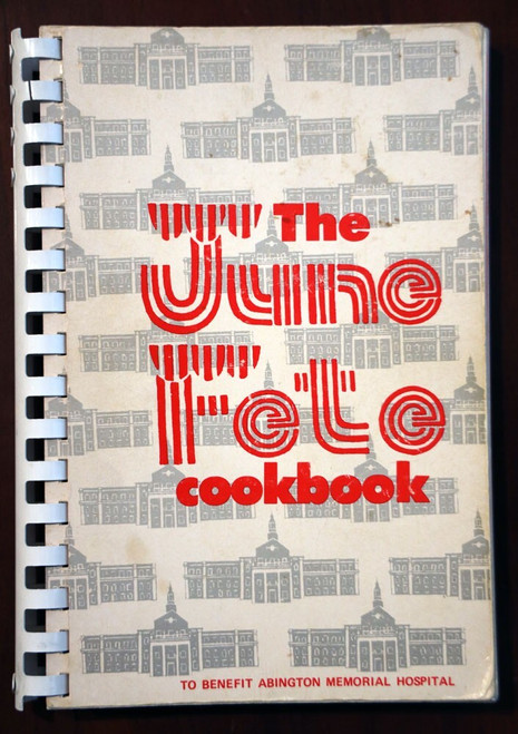 THE JUNE FETE COOKBOOK Abington Memorial Hospital 1978 1st Edition Pennsylvania