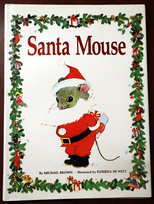 SANTA MOUSE by Michael Brown/Elfrieda DeWitt 1996 Backpack Books HC/DJ Christmas