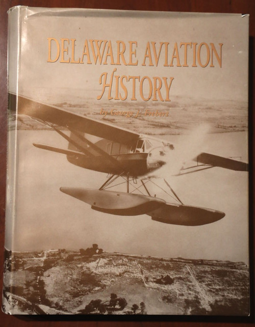 Delaware Aviation History by George Frebert/Debbie Haskell 1998 HC/DJ 1st Print