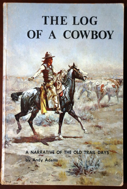 The Log of a Cowboy: Old Trail Days by Andy Adams 1964 Illustrated E. Boyd Smith