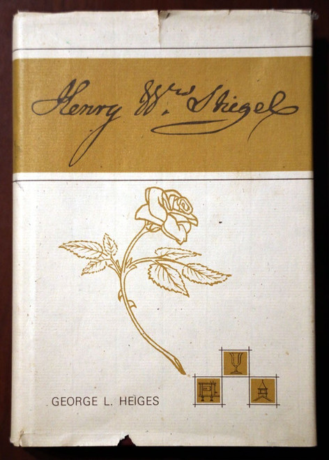HENRY WILLIAM STIEGEL & His Associates George L. Heiges SIGNED 1976 Manheim PA