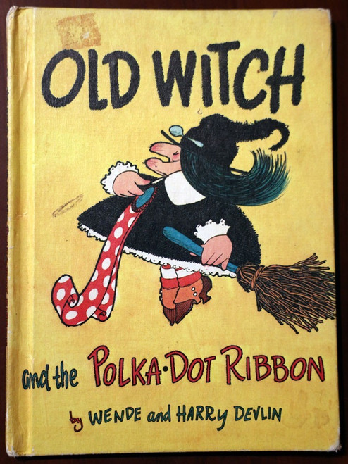 OLD WITCH and the Polka-Dot Ribbon by Wende & Harry Devlin Parents Magazine 1970