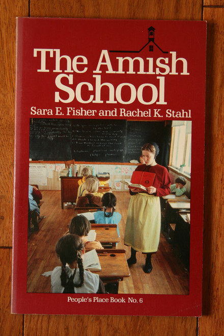 The Amish School by Sara E. Fisher & Rachel K. Stahl 1986 Illustrated Paperback