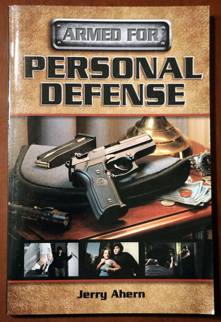 Armed for PERSONAL DEFENSE by Jerry Ahern 2010 Firearms/Pistols/Handguns/Weapons