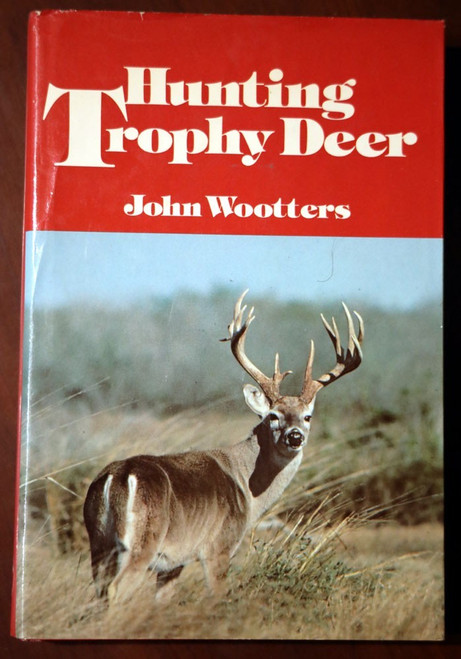Hunting Trophy Deer by John Wootters 1977 HC/DJ Vintage Manual 2nd Printing