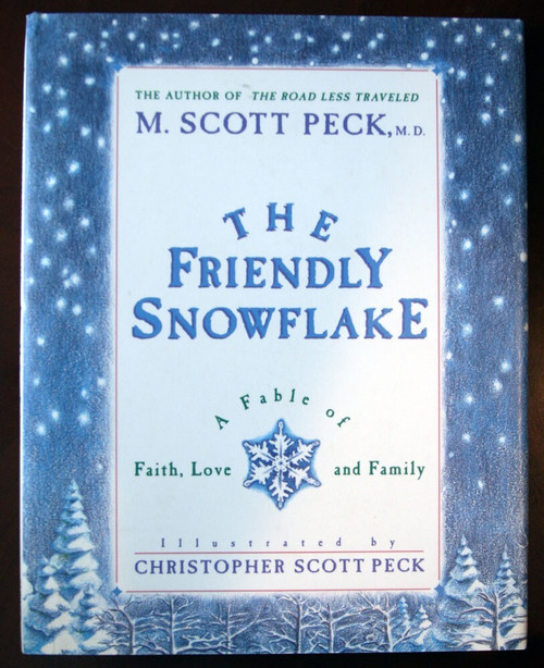 The Friendly Snowflake by M. Scott Peck 1992 First Edition HC/DJ ILLUSTRATED