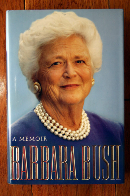 BARBARA BUSH: A MEMOIR 1994 HC/DJ Printed Signature SIGNED EDITION