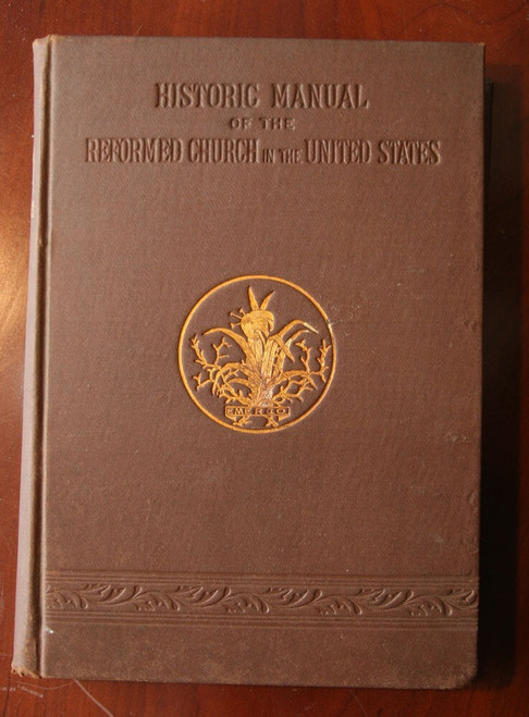Historic Manual of the Reformed Church by Joseph Henry Dubbs 1885 Lancaster PA