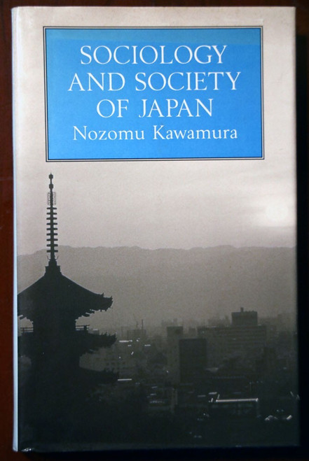 Sociology and Society of Japan by Nozomu Kawamura 1994 HC/DJ Book/Textbook