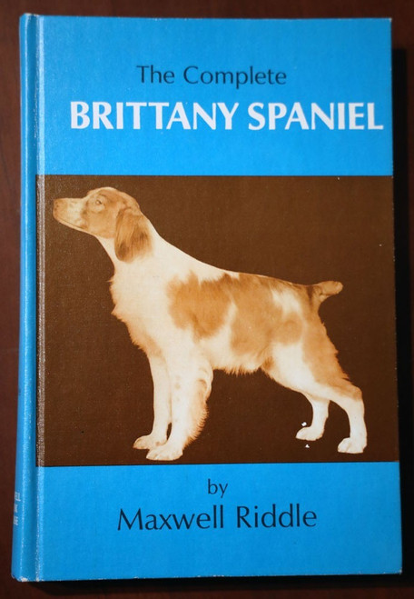 The Complete BRITTANY SPANIEL by Maxwell Riddle 1975 Vintage DOG Hardcover
