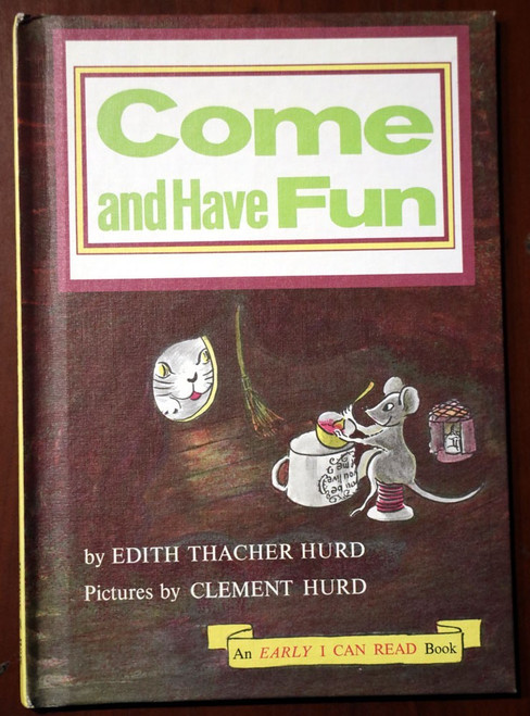 Come and Have Fun by Edith Thacher & Clement Hurd 1962 Weekly Reader I CAN READ
