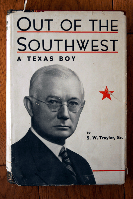 Out of Southwest: A Texas Boy by S.W. Traylor 1936 Autobiography HC/DJ 1st Ed.