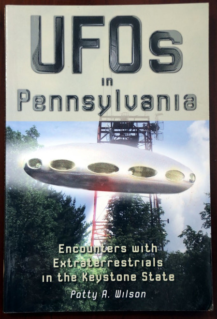 UFOS in Pennsylvania by Patty A. Wilson Metaphysical/Flying Saucers/Paranormal