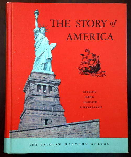 The Story of America - Eibling/King/Harlow/Finkelstein 1965 Laidlaw History Text