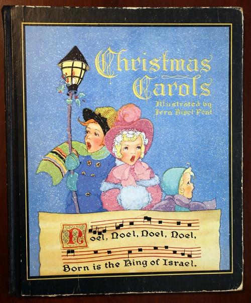 CHRISTMAS CAROLS Illustrated by Frank Edwin Peat & Fern Bisel Peat 1937 Vintage