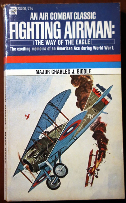 FIGHTING AIRMAN: Way of the Eagle by Major Charles J. Biddle 1968 WWI Paperback