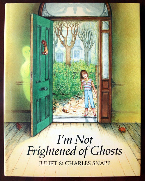 I'm Not Frightened of Ghosts by Juliet & Charles Snape 1987 HC/DJ 1st Edition
