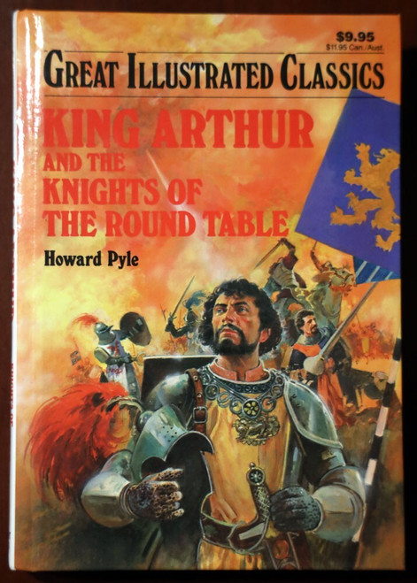 KING ARTHUR & Knights of the Round Table GREAT ILLUSTRATED CLASSICS Howard Pyle