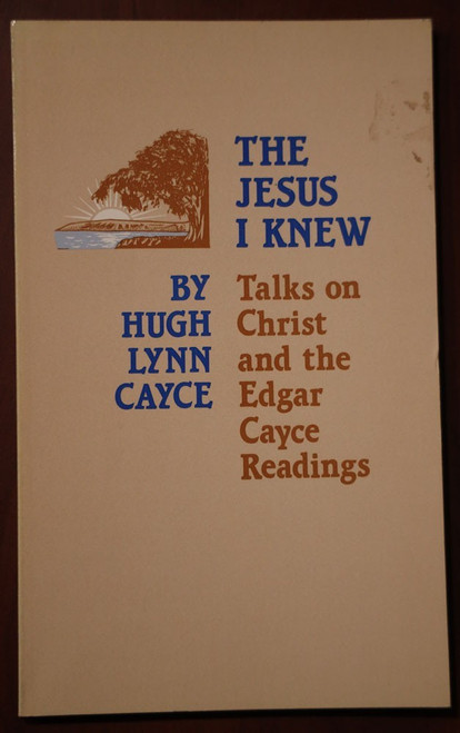 THE JESUS I KNEW Talks on Christ & EDGAR CAYCE Readings by Hugh Lynn Cayce 1984