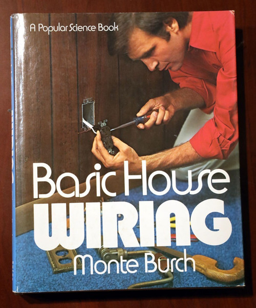 BASIC HOUSE WIRING Monte Burch DIY Vintage POPULAR SCIENCE BOOK 1976 Electrical