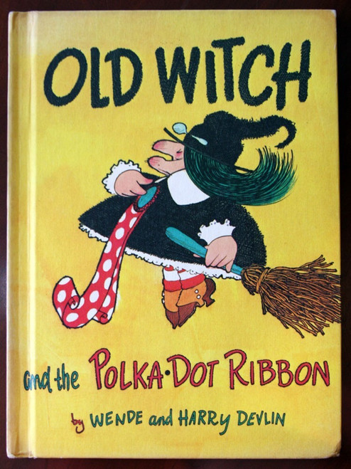 OLD WITCH and the Polka-Dot Ribbon by Wende & Harry Devlin 1970 Parents Magazine