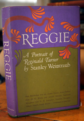 REGGIE: A Portrait of Reginald Turner by Stanley Weintraub 1st Ed. 1965 SIGNED