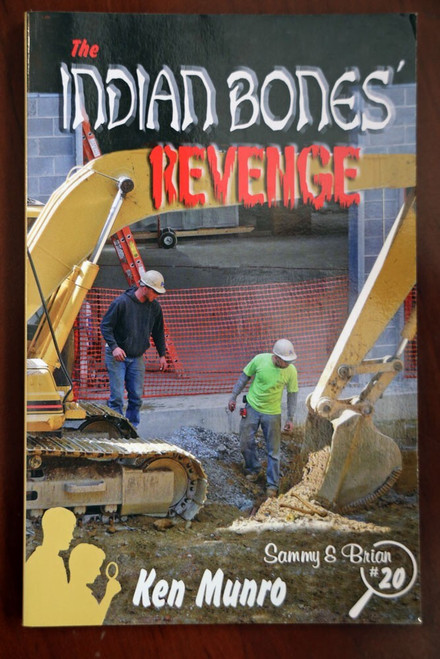 The Indian Bones' Revenge by Ken Munro 2008 Paperback Sammy & Brian Mystery #20