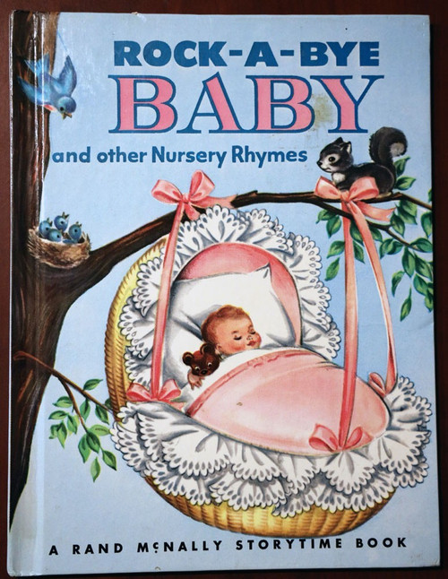 ROCK-A-BYE BABY Nursery Rhymes Rand McNally Storytime Book 1956 Mary Jane Chase